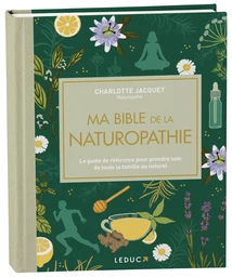 Ma Bible de la Naturopathie EDITIONS LEDUC.S